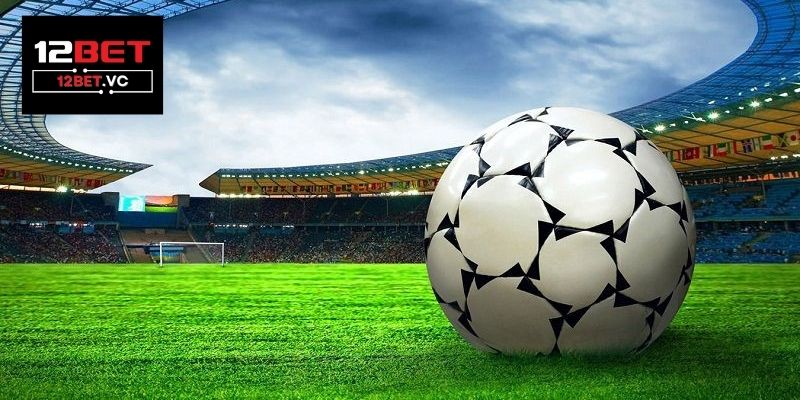 Hướng Dẫn Cách Xem Tỷ Lệ Kèo Bóng Đá 12Bet 3 Cách xem tỷ lệ kèo bóng đá 12bet