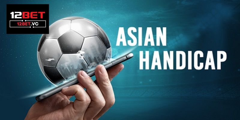 Kèo Handicap 12Bet: Hướng Dẫn Chi Tiết Từ A Đến Z Cho Người Mới 3 Kèo Handicap 12Bet