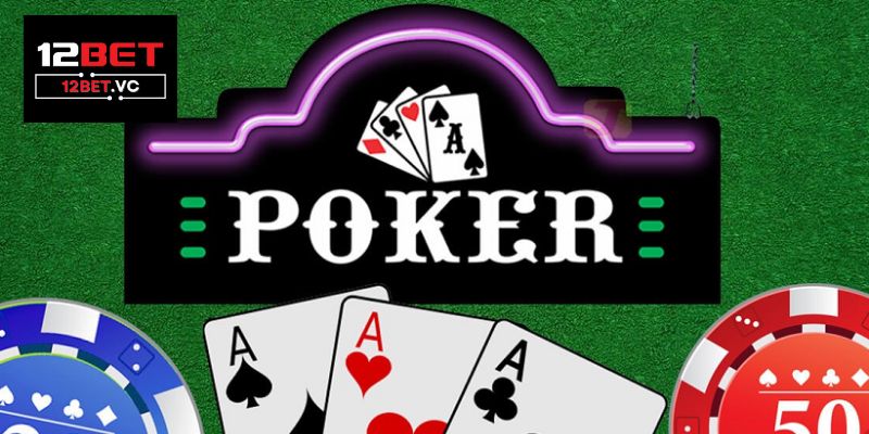 Poker Online 12bet: Hướng Dẫn Chi Tiết Cho Anh Em Từ A Đến Z 3 Poker Online 12bet